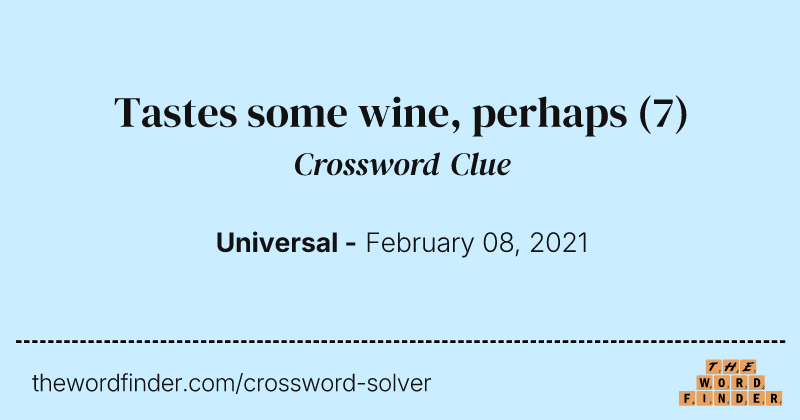 Tastes some wine, perhaps crossword clue image