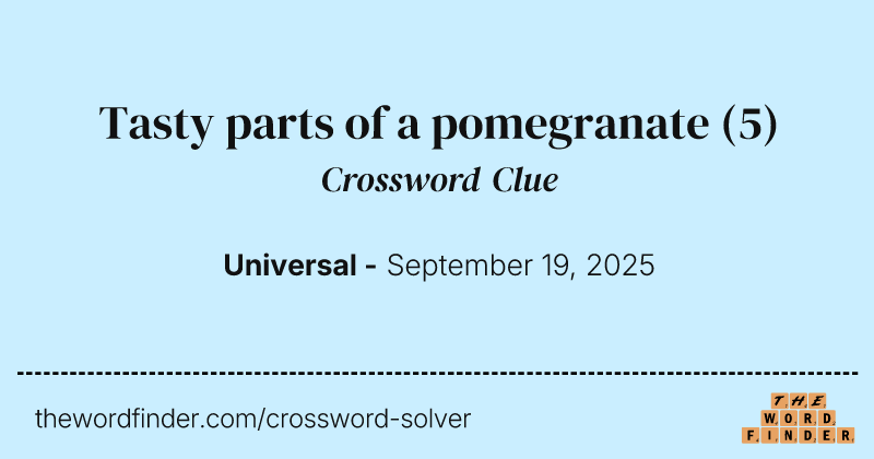 Tasty parts of a pomegranate crossword clue image