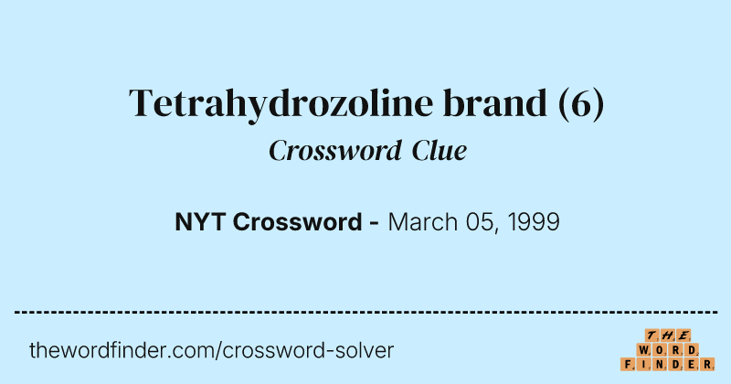 Tetrahydrozoline brand crossword clue image