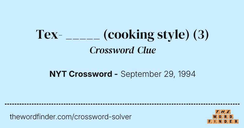 Tex- _____ (cooking style) crossword clue image