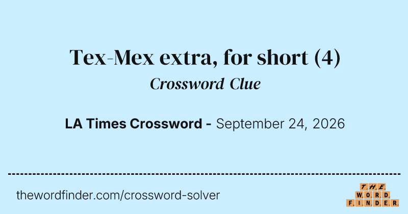 Tex-Mex extra, for short crossword clue image