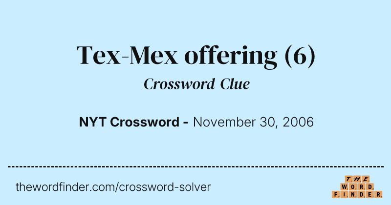 Tex-Mex offering crossword clue image