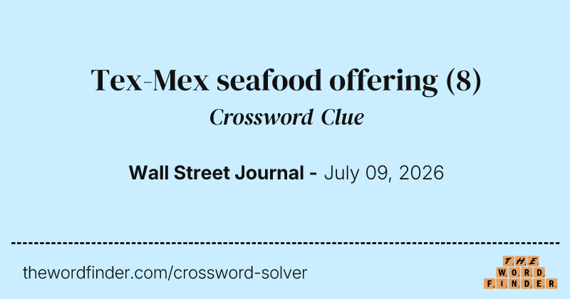 Tex-Mex seafood offering crossword clue image