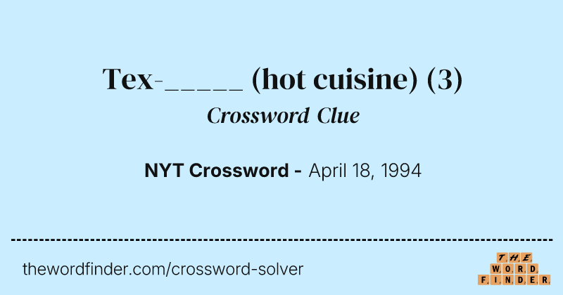 Tex-_____ (hot cuisine) crossword clue image