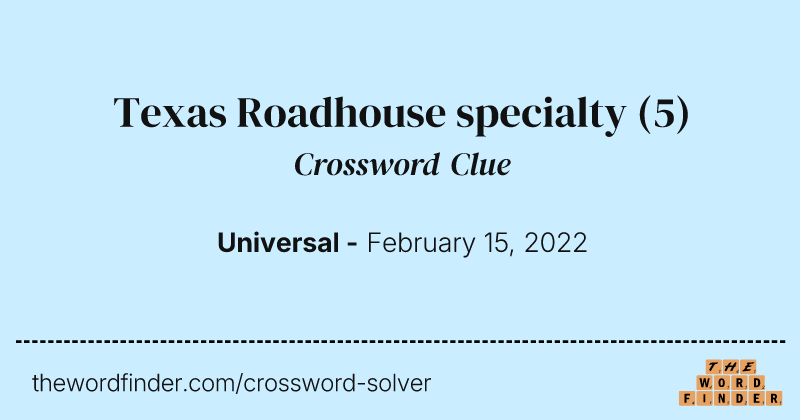 Texas Roadhouse specialty crossword clue image