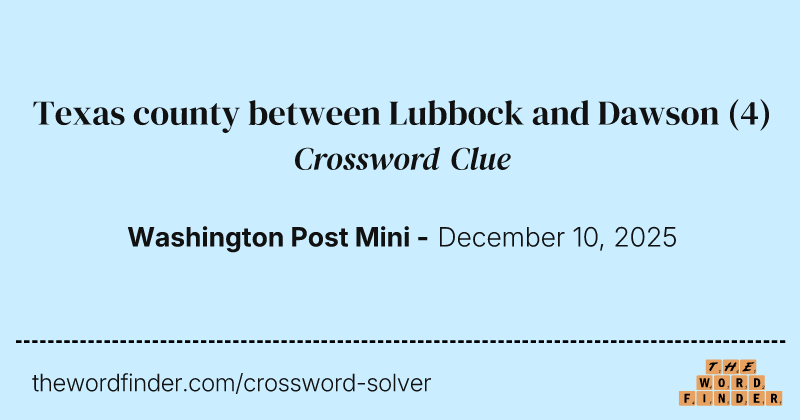 Texas county between Lubbock and Dawson crossword clue image