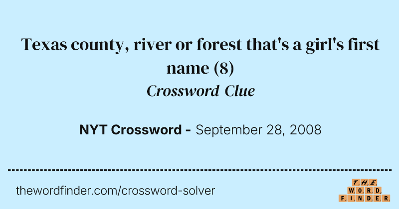 Texas county, river or forest that's a girl's first name crossword clue image