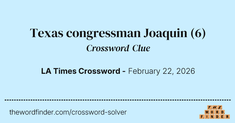 Texas congressman Joaquin crossword clue image