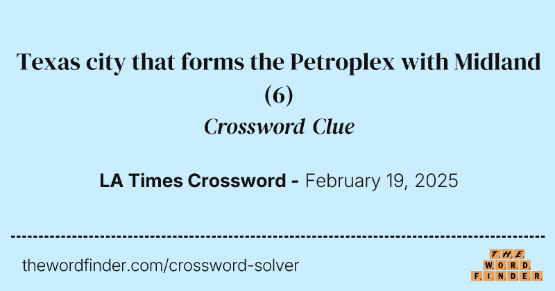 Texas city that forms the Petroplex with Midland crossword clue image