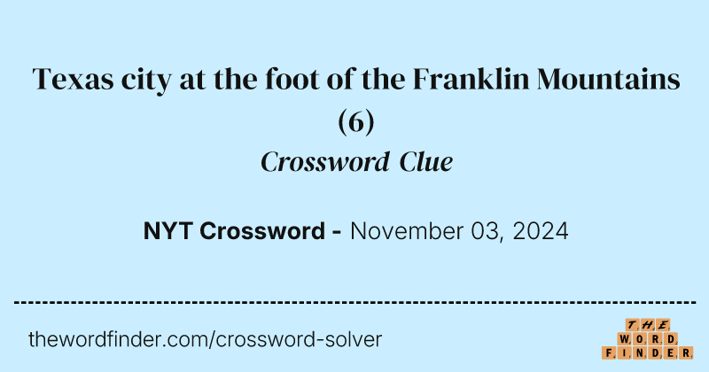 Texas city at the foot of the Franklin Mountains crossword clue image