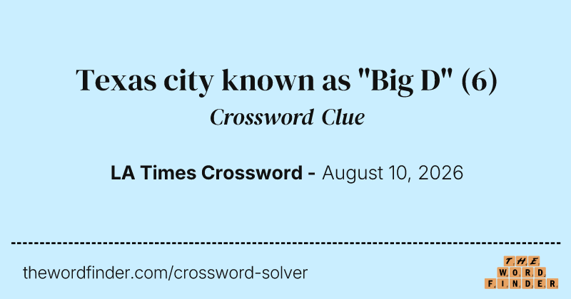 Texas city known as "Big D" crossword clue image