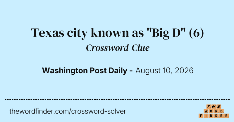 Texas city known as "Big D" crossword clue image