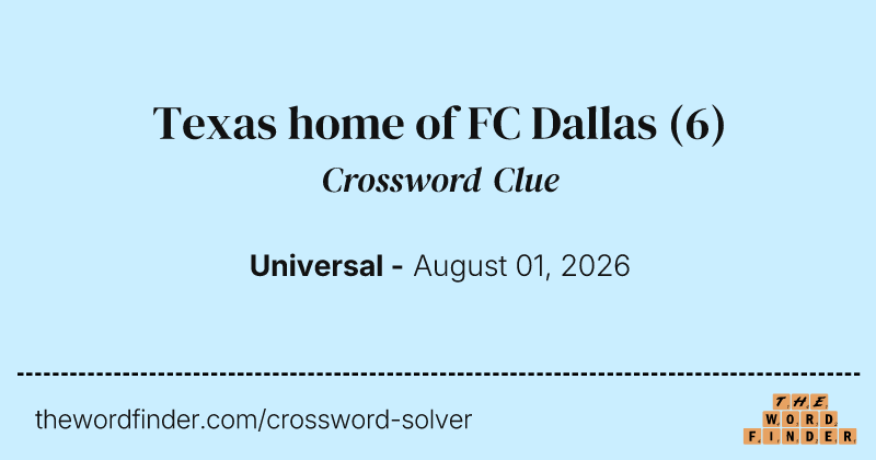 Texas home of FC Dallas crossword clue image