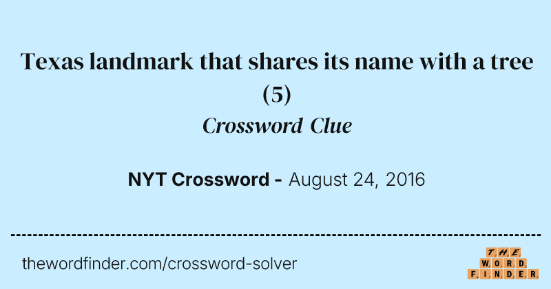 Texas landmark that shares its name with a tree crossword clue image