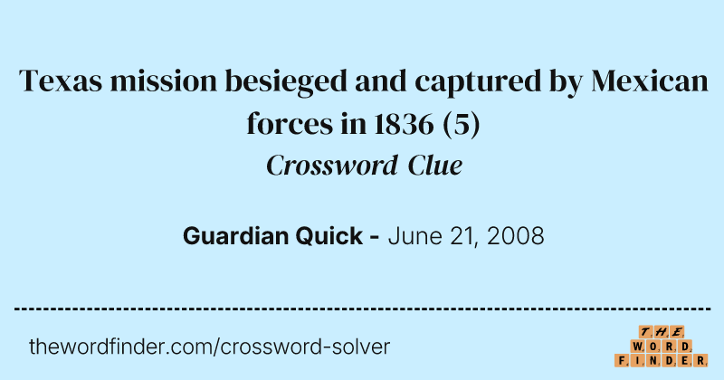 Texas mission besieged and captured by Mexican forces in 1836 crossword clue image