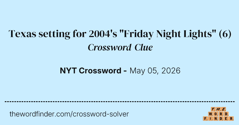 Texas setting for 2004's "Friday Night Lights" crossword clue image