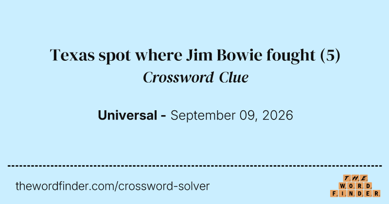 Texas spot where Jim Bowie fought crossword clue image
