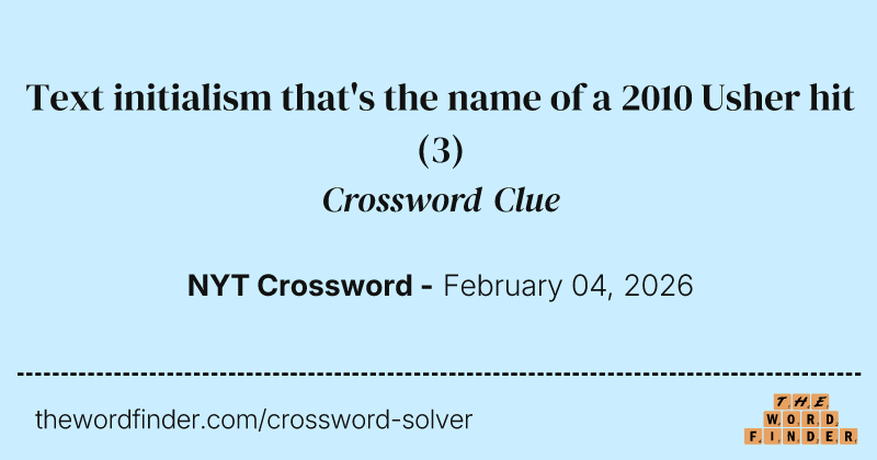 Text initialism that's the name of a 2010 Usher hit crossword clue image