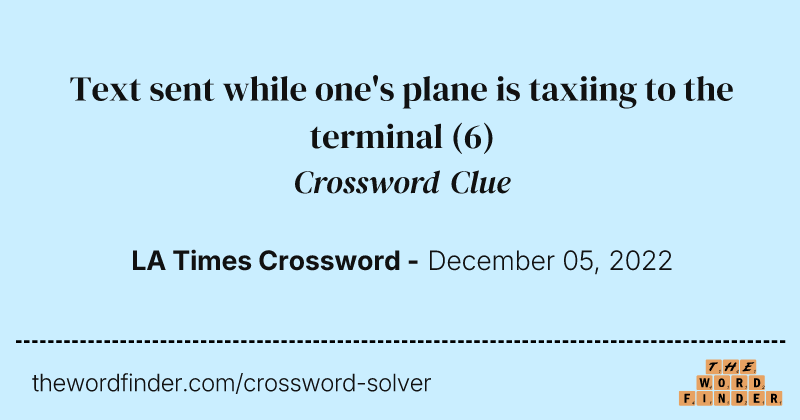 Text sent while one's plane is taxiing to the terminal crossword clue image