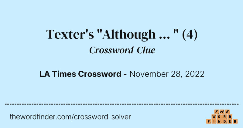 Texter's "Although ... " crossword clue image
