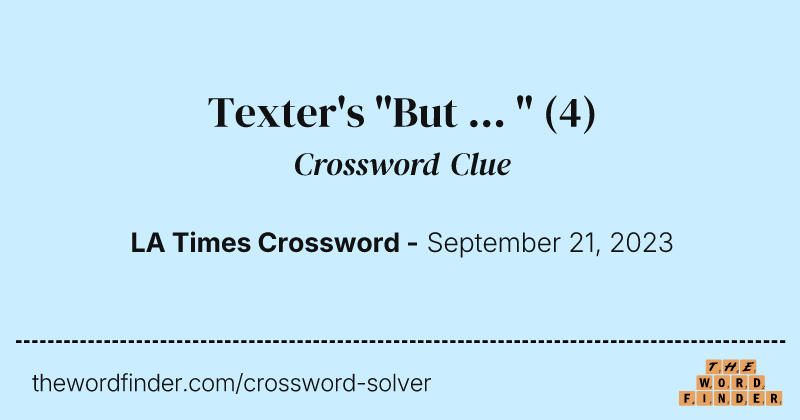 Texter's "But ... " crossword clue image