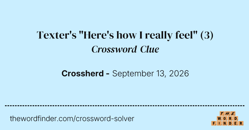 Texter's "Here's how I really feel" crossword clue image