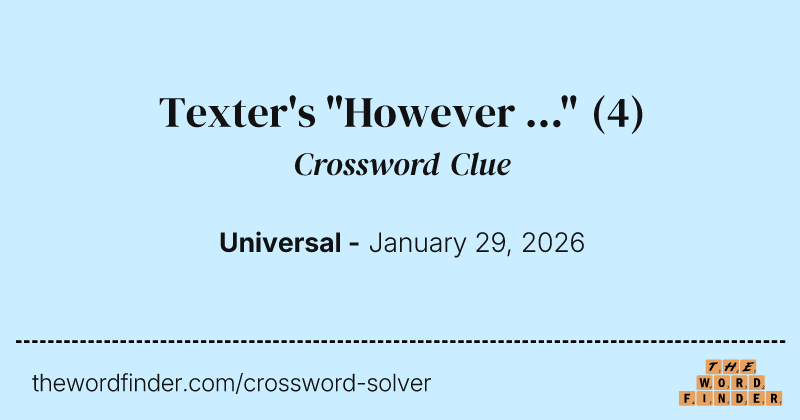 Texter's "However ..." crossword clue image