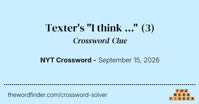 Texter's "I think ..." crossword clue image