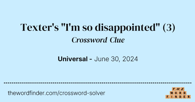 Texter's "I'm so disappointed" crossword clue image