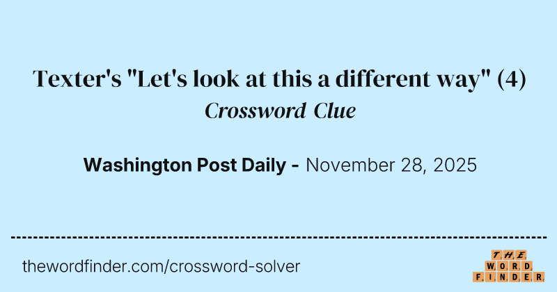 Texter's "Let's look at this a different way" crossword clue image