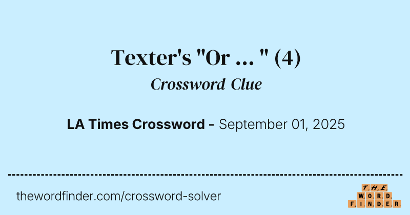 Texter's "Or ... " crossword clue image