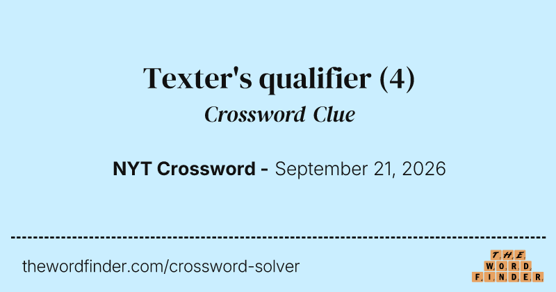 Texter's qualifier crossword clue image