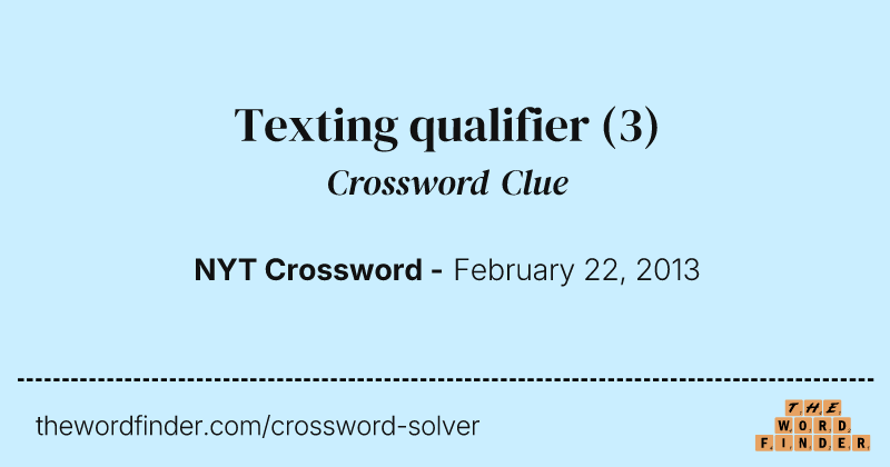 Texting qualifier crossword clue image