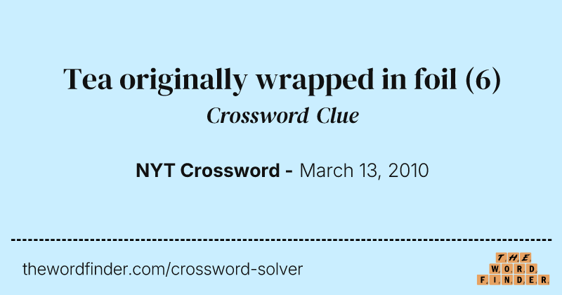 Tea originally wrapped in foil crossword clue image