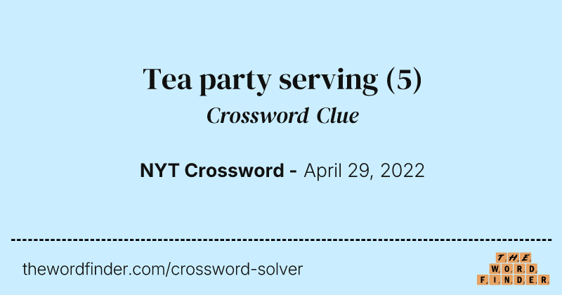 Tea party serving crossword clue image