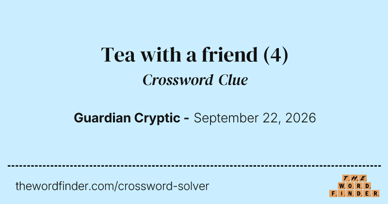 Tea with a friend crossword clue image