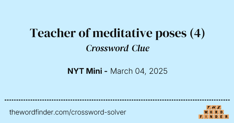 Teacher of meditative poses crossword clue image