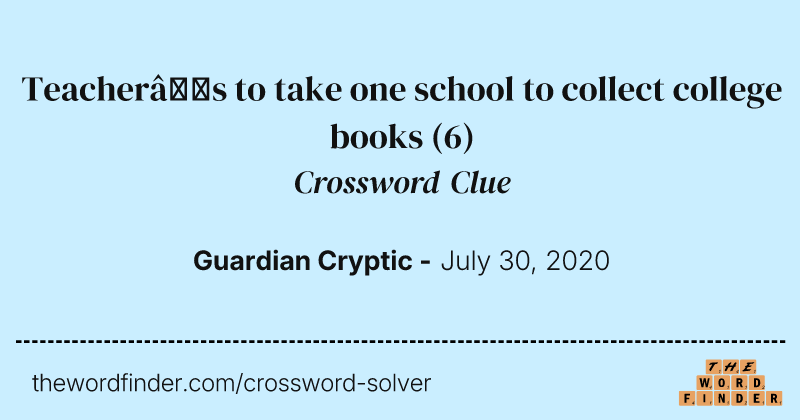 Teacher’s to take one school to collect college books crossword clue image