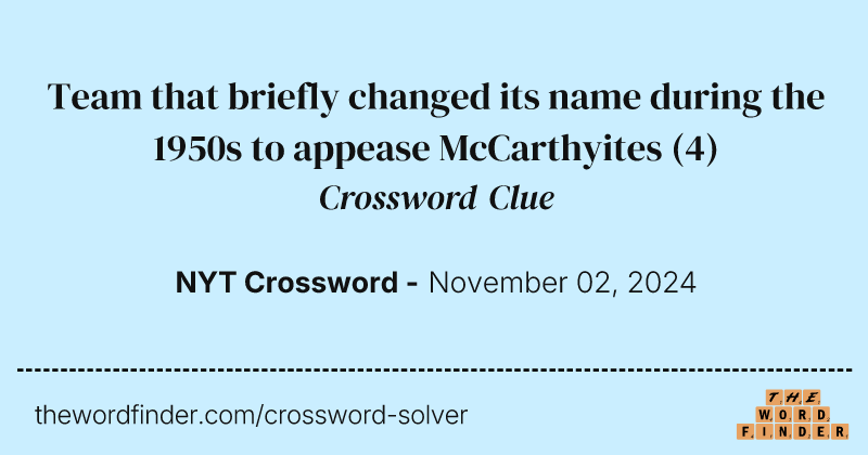 Team that briefly changed its name during the 1950s to appease McCarthyites crossword clue image