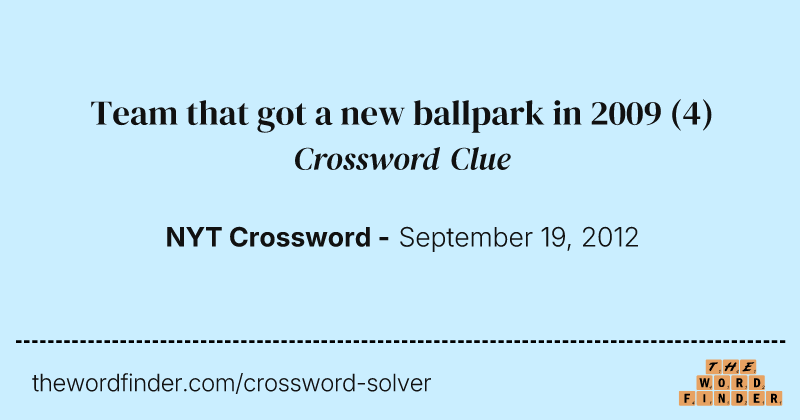 Team that got a new ballpark in 2009 crossword clue image
