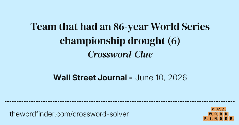 Team that had an 86-year World Series championship drought crossword clue image