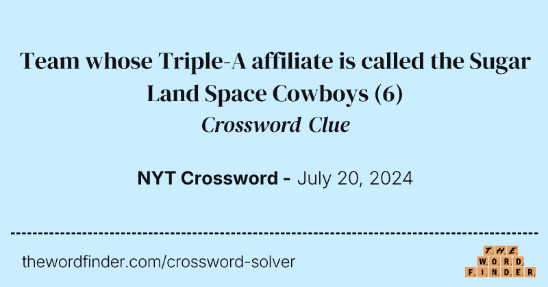 Team whose Triple-A affiliate is called the Sugar Land Space Cowboys crossword clue image