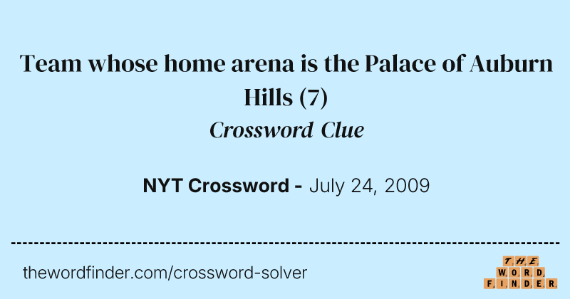 Team whose home arena is the Palace of Auburn Hills crossword clue image
