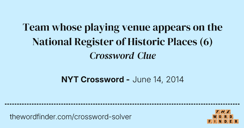 Team whose playing venue appears on the National Register of Historic Places crossword clue image