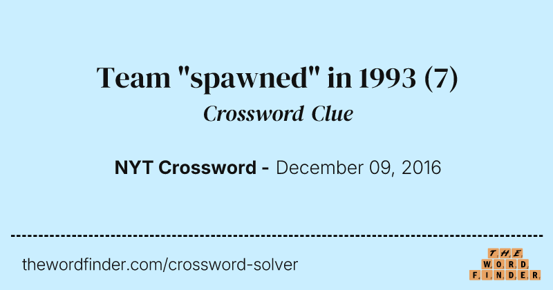 Team "spawned" in 1993 crossword clue image