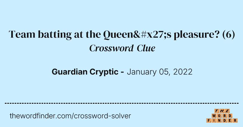Team batting at the Queen's pleasure? crossword clue image
