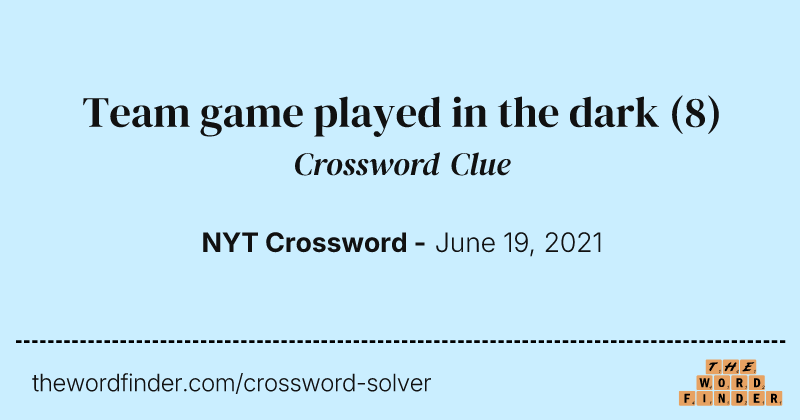 Team game played in the dark crossword clue image