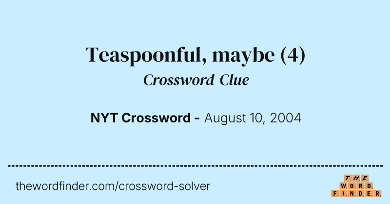 Teaspoonful, maybe crossword clue image