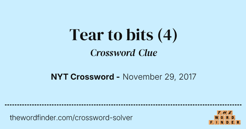 Tear to bits crossword clue image