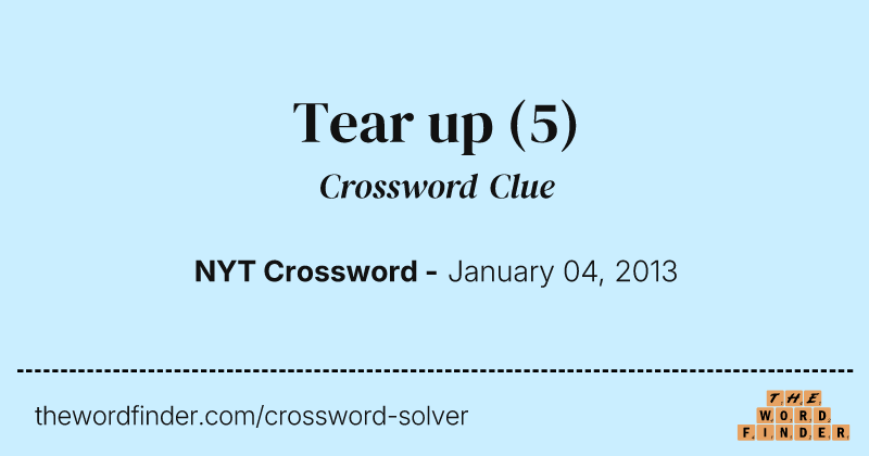 Tear up crossword clue image